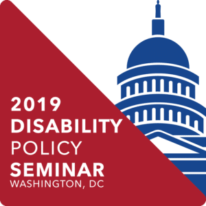 2019 Disability Policy Seminar - Washington, DC